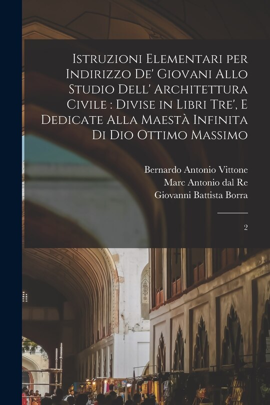 Couverture_Istruzioni elementari per indirizzo de' giovani allo studio dell' architettura civile