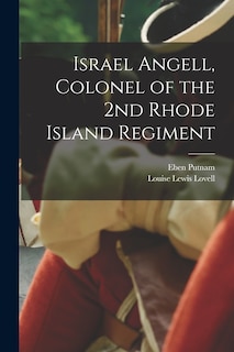 Front cover_Israel Angell, Colonel of the 2nd Rhode Island Regiment
