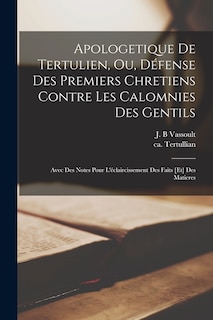 Front cover_Apologetique de Tertulien, ou, Défense des premiers chretiens contre les calomnies des gentils