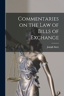Front cover_Commentaries on the law of Bills of Exchange