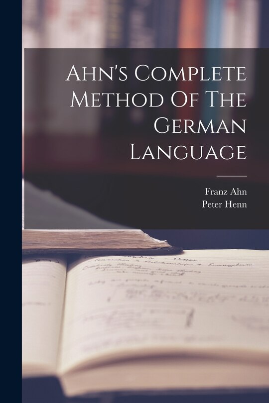 Front cover_Ahn's Complete Method Of The German Language