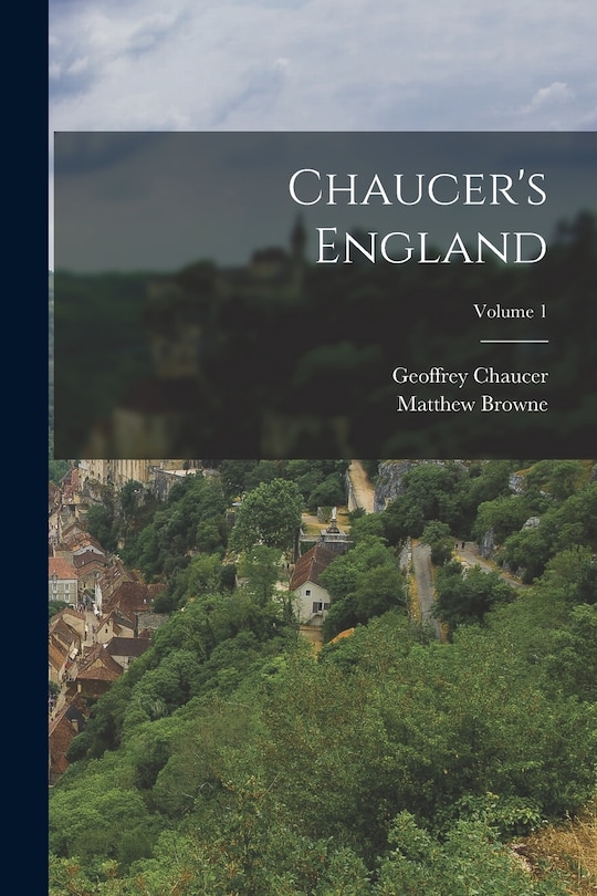 Couverture_Chaucer's England; Volume 1