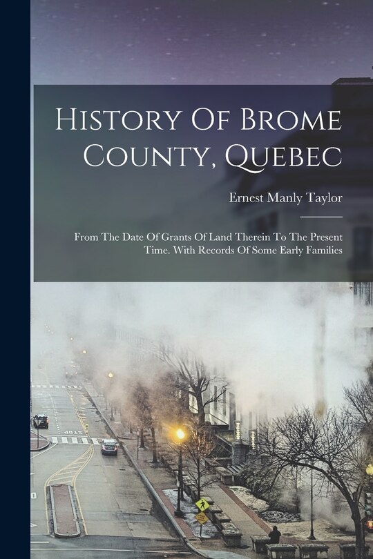 Front cover_History Of Brome County, Quebec