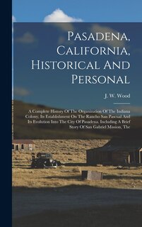 Front cover_Pasadena, California, Historical And Personal