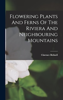 Front cover_Flowering Plants And Ferns Of The Riviera And Neighbouring Mountains