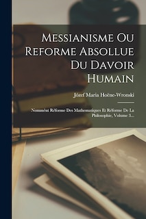 Front cover_Messianisme Ou Reforme Absollue Du Davoir Humain