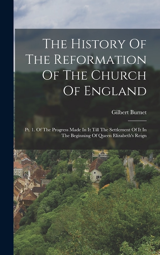 Front cover_The History Of The Reformation Of The Church Of England