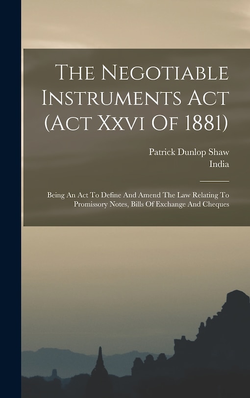 Couverture_The Negotiable Instruments Act (act Xxvi Of 1881)
