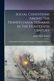 Couverture_Social Conditions Among The Pennsylvania Germans In The Eighteenth Century