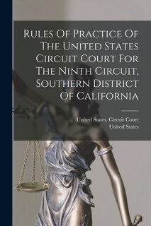 Couverture_Rules Of Practice Of The United States Circuit Court For The Ninth Circuit, Southern District Of California