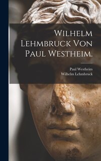 Couverture_Wilhelm Lehmbruck von Paul Westheim.