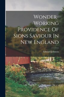 Front cover_Wonder-working Providence Of Sions Saviour In New England