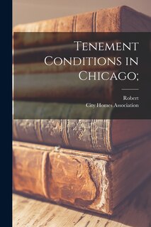 Front cover_Tenement Conditions in Chicago;