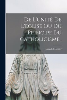 Couverture_De l'unité de l'église ou Du principe du catholicisme..