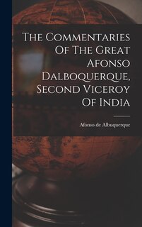 Couverture_The Commentaries Of The Great Afonso Dalboquerque, Second Viceroy Of India