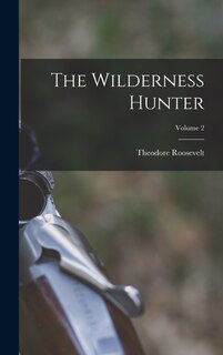 Front cover_The Wilderness Hunter; Volume 2