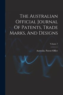 Front cover_The Australian Official Journal Of Patents, Trade Marks, And Designs; Volume 7