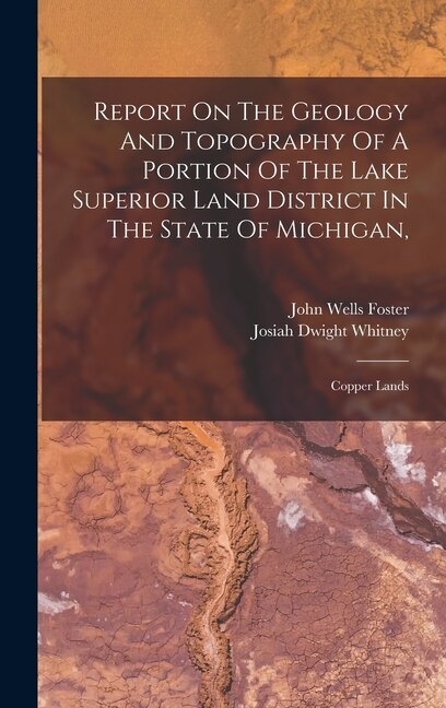 Couverture_Report On The Geology And Topography Of A Portion Of The Lake Superior Land District In The State Of Michigan,