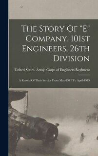 Front cover_The Story Of e Company, 101st Engineers, 26th Division