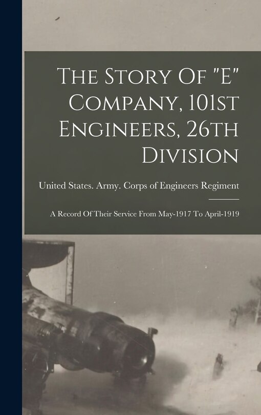 Front cover_The Story Of e Company, 101st Engineers, 26th Division