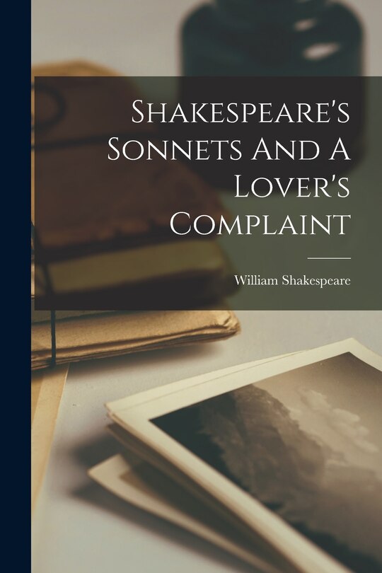 Shakespeare's Sonnets And A Lover's Complaint