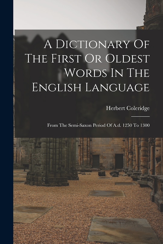 Couverture_A Dictionary Of The First Or Oldest Words In The English Language