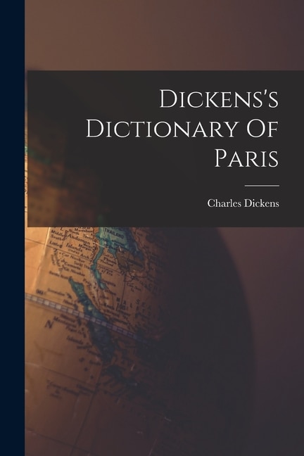 Front cover_Dickens's Dictionary Of Paris