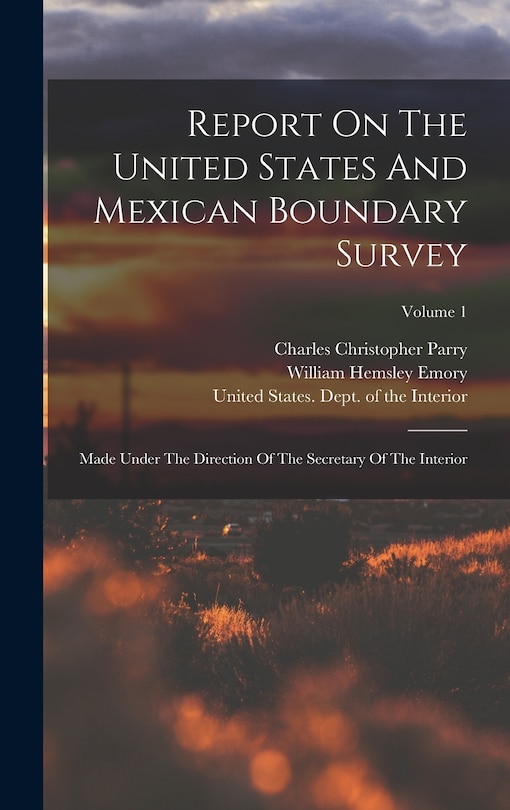 Front cover_Report On The United States And Mexican Boundary Survey