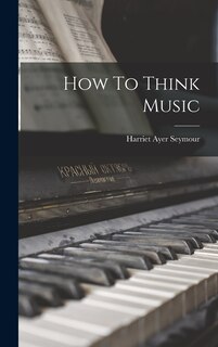 Front cover_How To Think Music