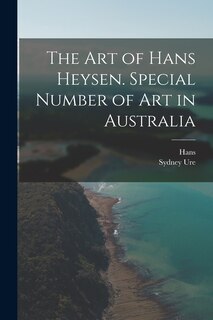 Couverture_The Art of Hans Heysen. Special Number of Art in Australia