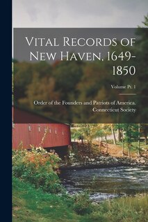 Front cover_Vital Records of New Haven, 1649-1850; Volume pt. 1