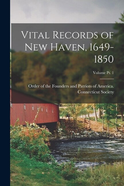 Front cover_Vital Records of New Haven, 1649-1850; Volume pt. 1