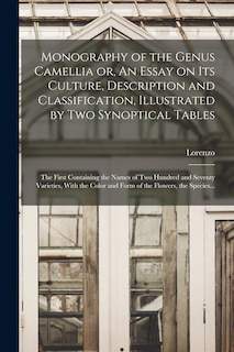 Front cover_Monography of the Genus Camellia or, An Essay on Its Culture, Description and Classification, Illustrated by Two Synoptical Tables