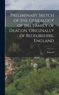 Couverture_Preliminary Sketch of the Genealogy of the Family of Deacon, Originally of Bedforshire, England