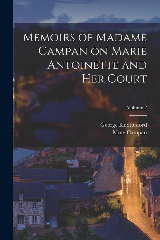 Couverture_Memoirs of Madame Campan on Marie Antoinette and Her Court; Volume 2
