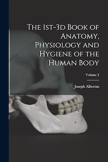 Couverture_The 1st-3d Book of Anatomy, Physiology and Hygiene of the Human Body; Volume 2