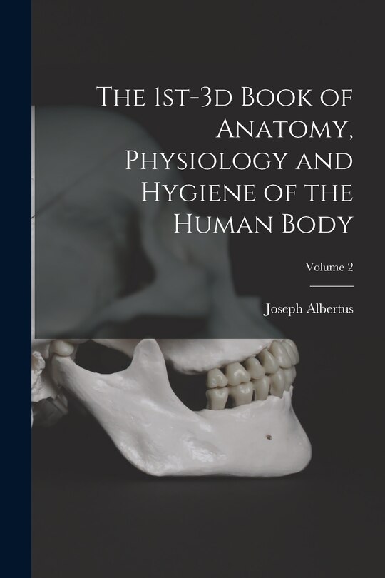 Couverture_The 1st-3d Book of Anatomy, Physiology and Hygiene of the Human Body; Volume 2