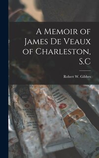 Front cover_A Memoir of James De Veaux of Charleston, S.C