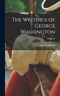 Front cover_The Writings of George Washington; Volume II