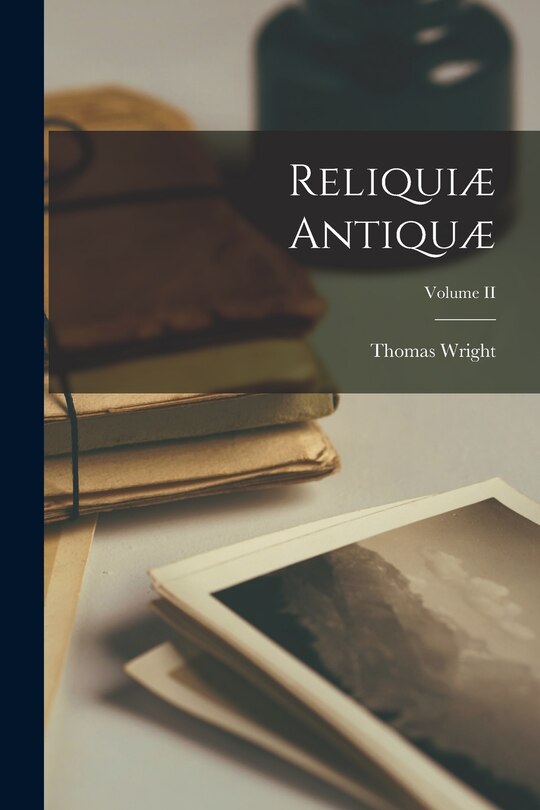 Front cover_Reliquiæ Antiquæ; Volume II