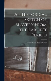 Front cover_An Historical Sketch of Slavery From the Earliest Period