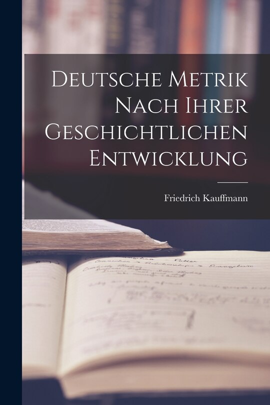 Front cover_Deutsche Metrik Nach Ihrer Geschichtlichen Entwicklung
