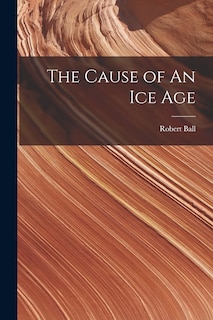 Couverture_The Cause of An ice Age