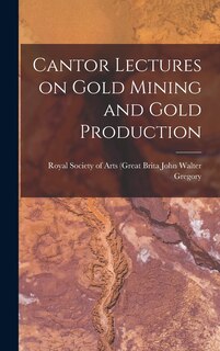 Front cover_Cantor Lectures on Gold Mining and Gold Production
