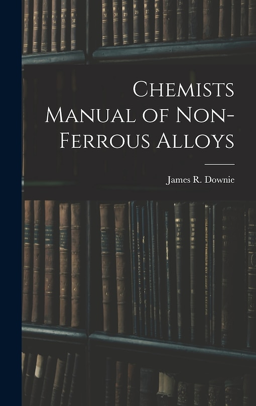 Front cover_Chemists Manual of Non-ferrous Alloys