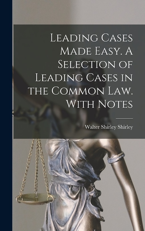 Couverture_Leading Cases Made Easy. A Selection of Leading Cases in the Common Law. With Notes