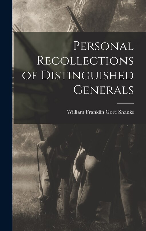 Couverture_Personal Recollections of Distinguished Generals