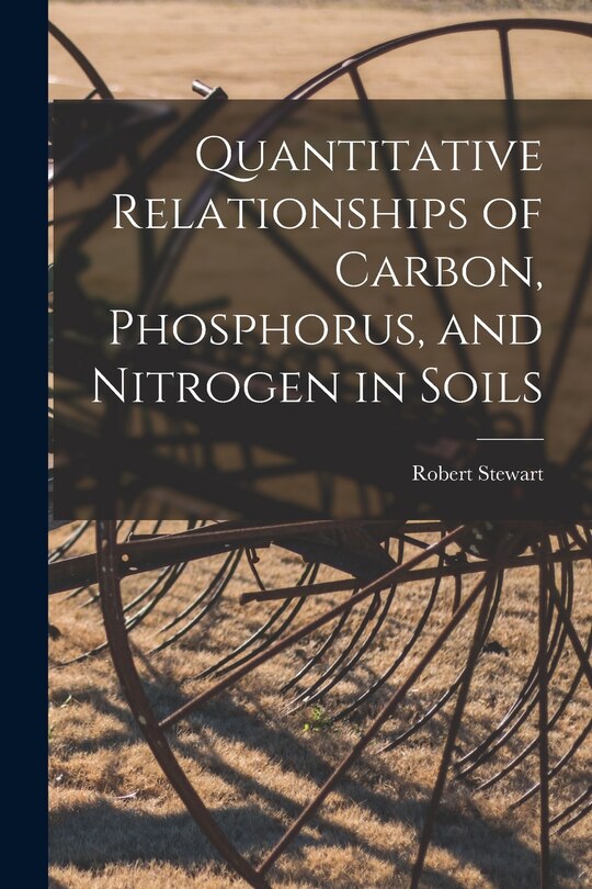 Front cover_Quantitative Relationships of Carbon, Phosphorus, and Nitrogen in Soils