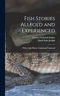 Couverture_Fish Stories Alleged and Experienced