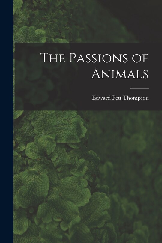 Front cover_The Passions of Animals